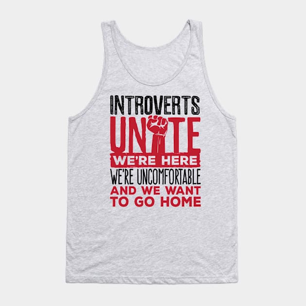 Introvert Shirt - Introverts Unite Tank Top by redbarron